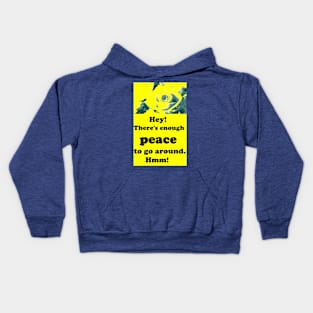 THERE'S ENOUGH PEACE TO GO AROUND Kids Hoodie